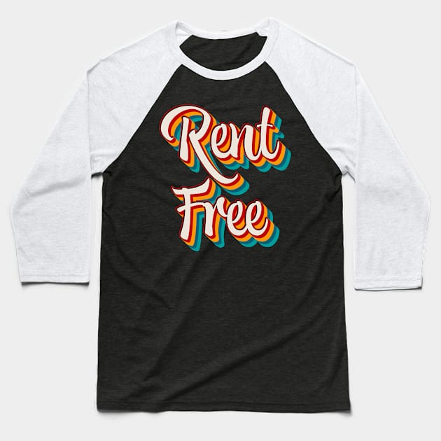 Rent Free Baseball T-Shirt by n23tees